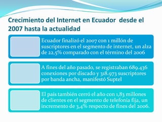 Crecimiento del Internet en Ecuador  desde el 2007 hasta la actualidad 