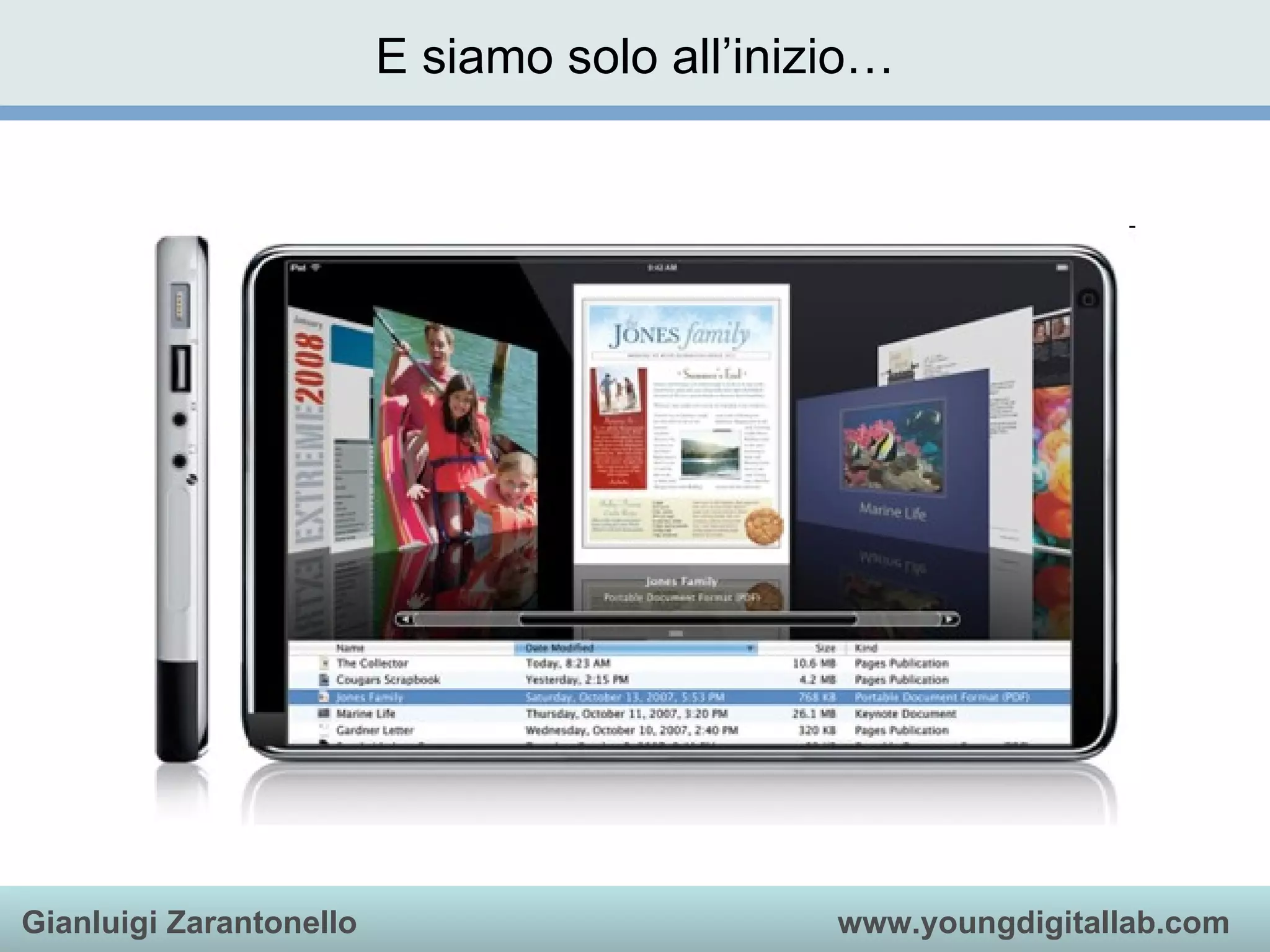 E siamo solo all’inizio… 