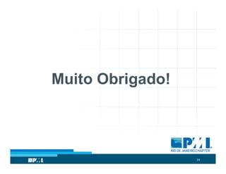 39
Muito Obrigado!
 