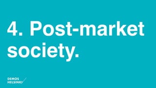 4. Post-market
society.
 