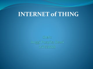 INTERNET of THING
 