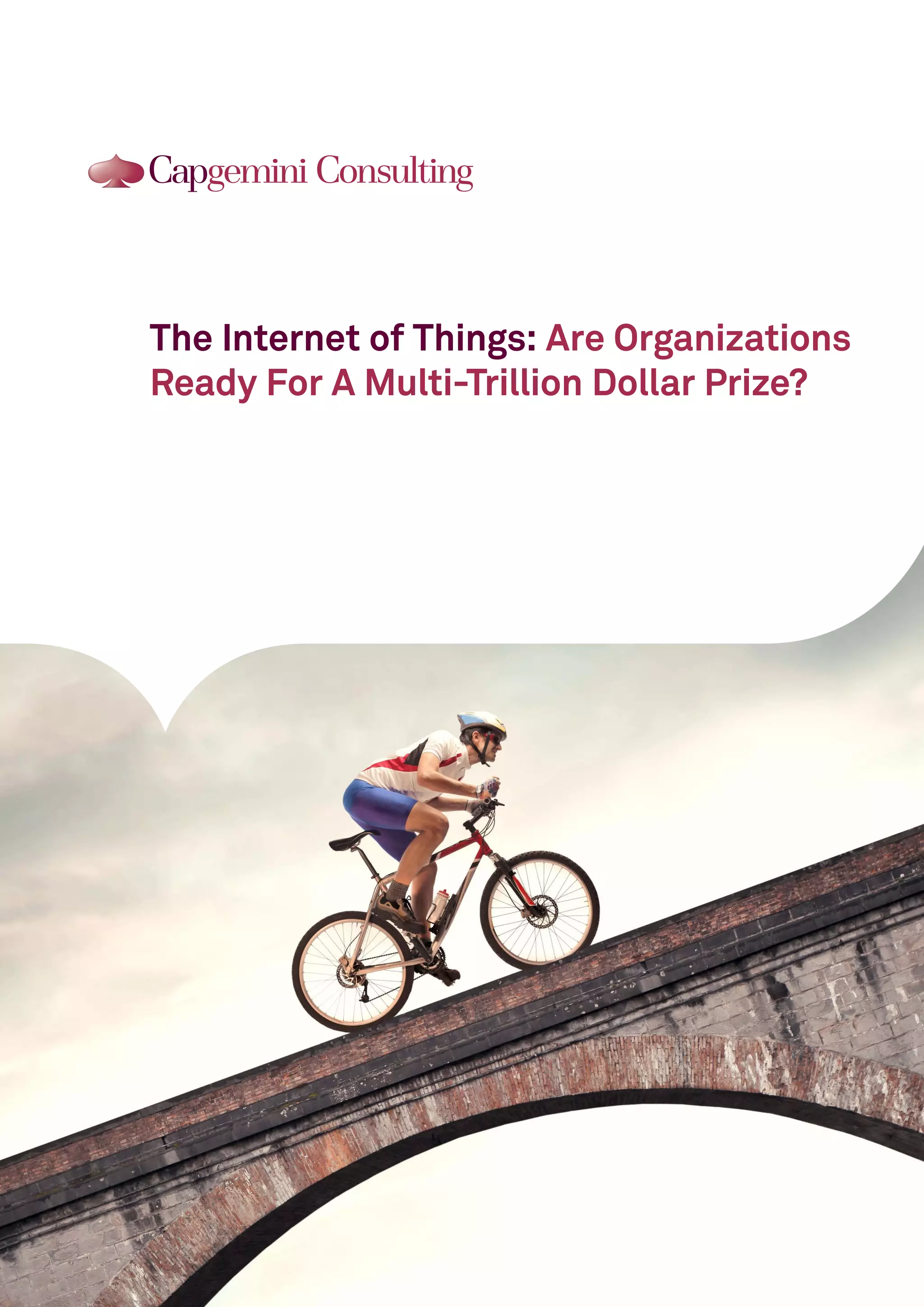 The Internet of Things: Are Organizations Ready For A Multi-Trillion Dollar Prize?  
