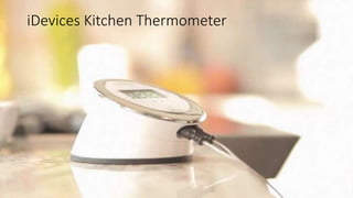 iDevices Kitchen Thermometer 
 