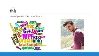 this
Technologist with 10+yrs experience in
 