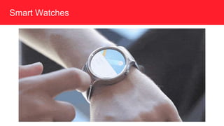 Smart Watches
 