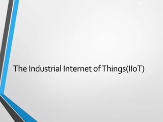 The Industrial InternetofThings(IIoT)
32
 