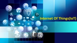 Internet Of Things(IoT)
 