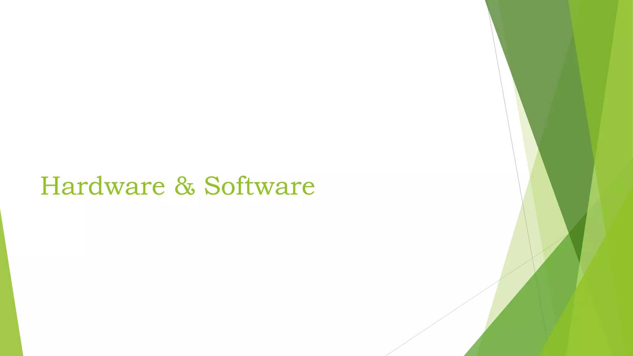 Hardware & Software 