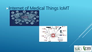 Internet of Medical Things IoMT
 