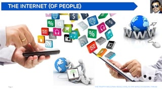 Page 4 The Fourth industrial revolution, as per world economic forum
The Internet (of People)
 