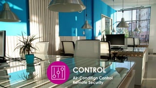 favoriot
CONTROL
Air-Condition Control
Remote Security
 
