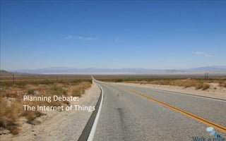Planning Debate:The Internet of Things 