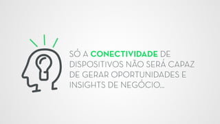 [IoT] Internet das Coisas - O despertar dos objetos