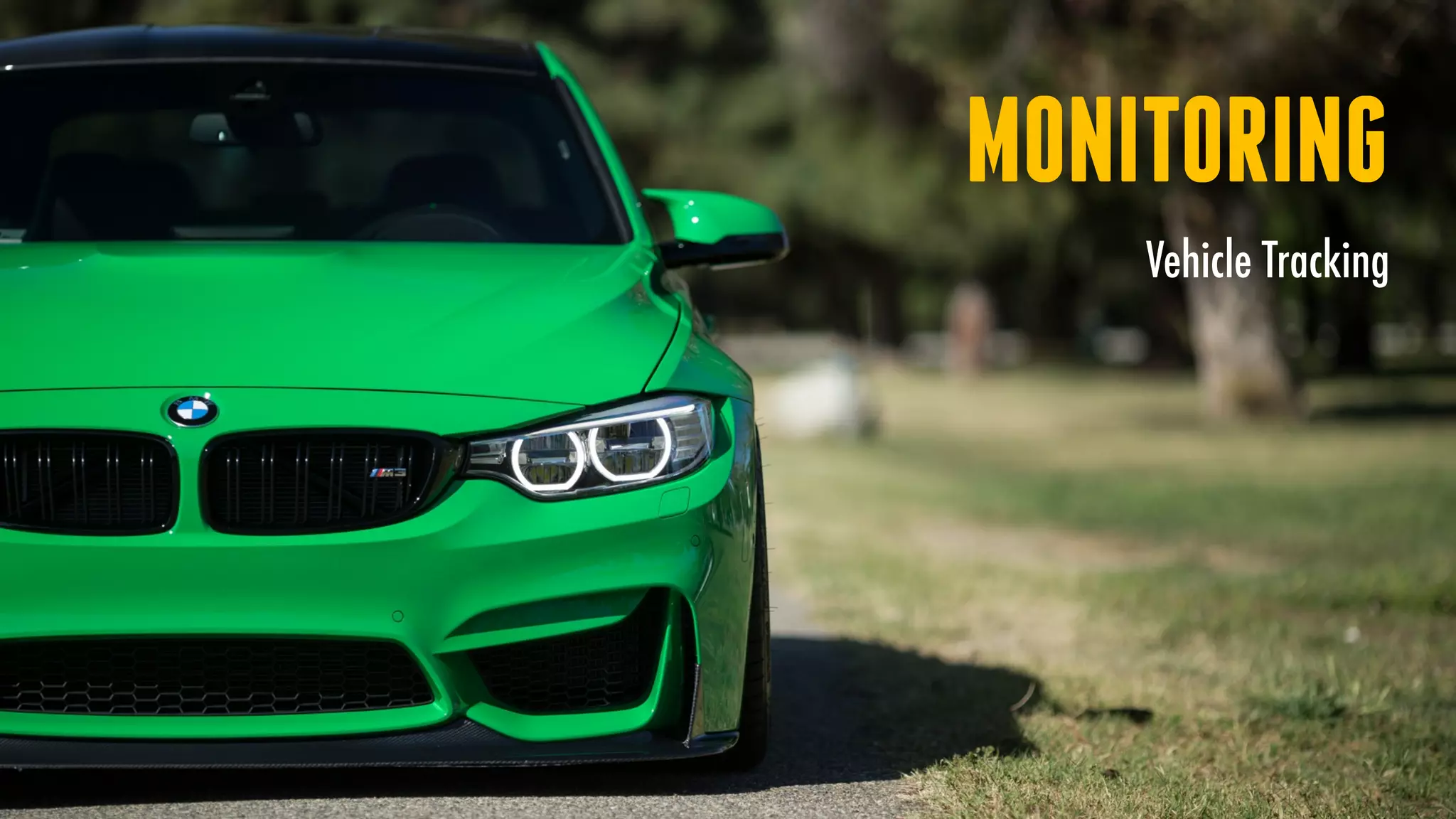 MONITORING
Vehicle Tracking
 