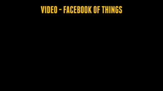 VIDEO-FACEBOOKOFTHINGS
 