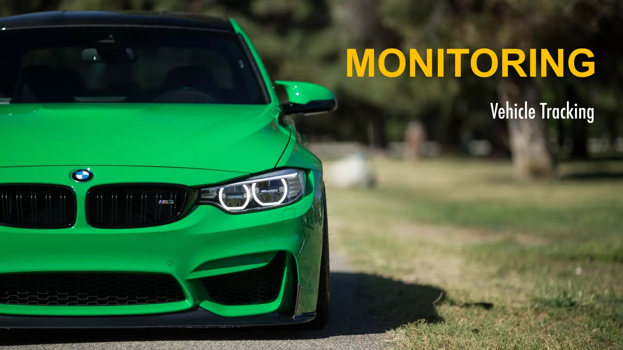 MONITORING
Vehicle Tracking
 