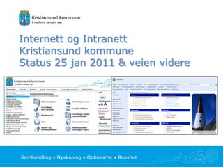 Internett og Intranett Kristiansund kommune Status 25 jan 2011 & veien videre 