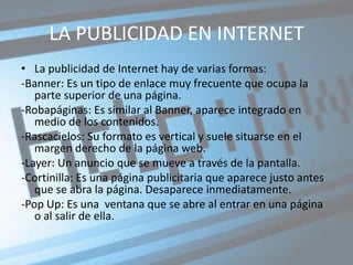LA WORLD WIDE WEBLa World Wide Web es uno de los sistemas de intercambio de información ofrecido por Internet - Está organizada en páginas web. - Suele empezar con las letras WWW. - Acostumbra a terminar con la abreviatura: .net,.com,.es.Para localizar una página web es muy útil el BUSCADOR: es un programa que recopila y reorganiza la información de la red.