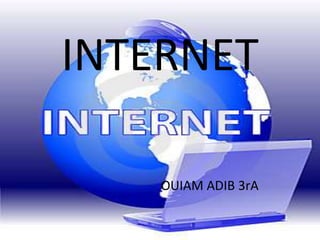 INTERNET OUIAM ADIB 3rA 