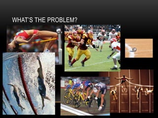 WHAT’S THE PROBLEM?
 