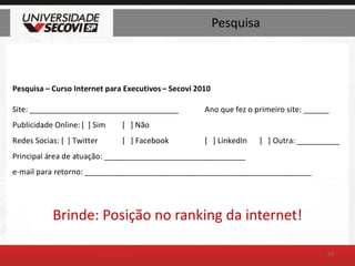Medindo ResultadosTrazer um cliente por um anúncio online é muito mais barato e eficiente que por um anúncio em jornal ou revista.Se der errado, é possível reajustar na hora.Entretanto, o formato ideal pode levar algum tempo para ser atingido.52