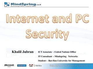 ICT Associate - United Nations Office
IT Consultant - Mindspring Networks
Student - Bar-Ilan University for Management
Khalil Jubran
 