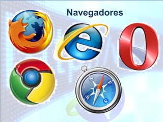 Navegadores
 