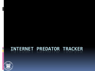 Internet predator tracker 