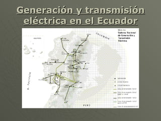 Generación y transmisión eléctrica en el Ecuador 
