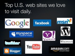 Top U.S. web sites we love
to visit daily.
 