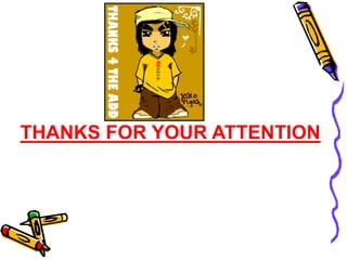 THANKS FOR YOUR ATTENTION
 