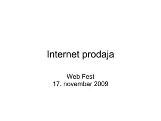Internet prodaja Web Fest 17. novembar 2009 