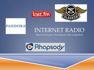 Internet Radio Stuck between a broadcast and a jukebox 