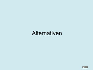 Alternativen 