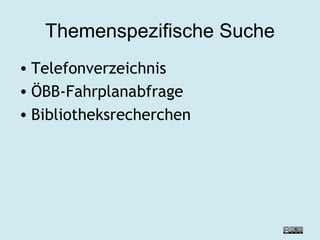 Themenspezifische Suche Telefonverzeichnis ÖBB-Fahrplanabfrage Bibliotheksrecherchen 
