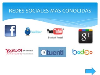 REDES SOCIALES MAS CONOCIDAS
 