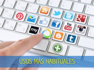 USOS MÁS HABITUALES
 