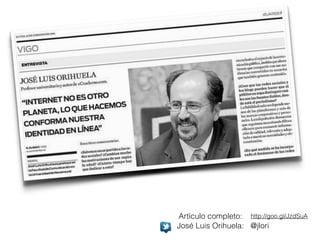 http://goo.gl/JzdSuAArtículo completo:
José Luis Orihuela: @jlori
 