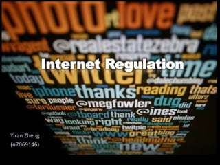 Internet Regulation Yiran Zheng (n7069146) 