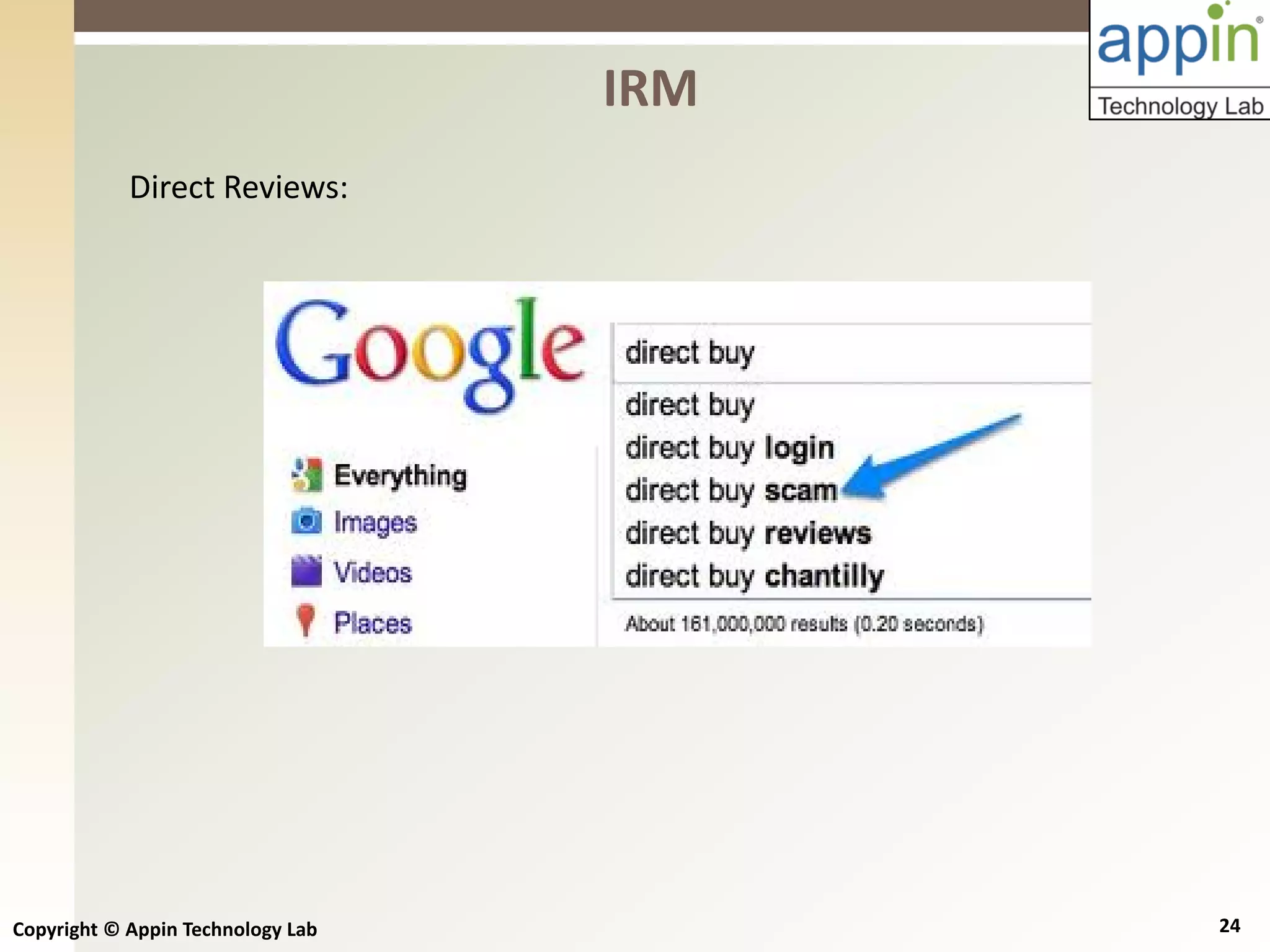 Copyright © Appin Technology Lab 24
Direct Reviews:
IRM
 