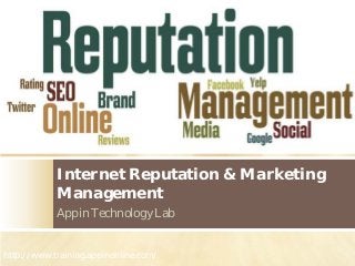 Internet Reputation & Marketing
Management
Appin Technology Lab
http://www.training.appinonline.com/
 