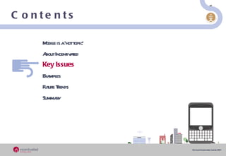 Contents Mobile is a ‘hot topic’ About Incentivated Key Issues Examples  Future Trends Summary 
