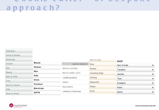 ‘Cookie cutter’ or bespoke approach?  