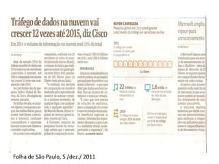 Folha de São Paulo, 5 /dez./ 2011
 