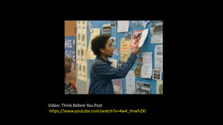 Vídeo: Think Before You Post
https://www.youtube.com/watch?v=4w4_Hrwh2XI