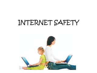 INTERNET SAFETY