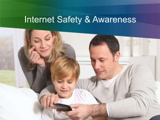 Internet Safety & Awareness
 