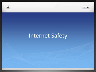 Internet Safety
 