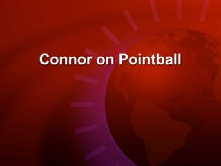 Connor on Pointball
 