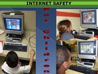 INTERNET SAFETY

 